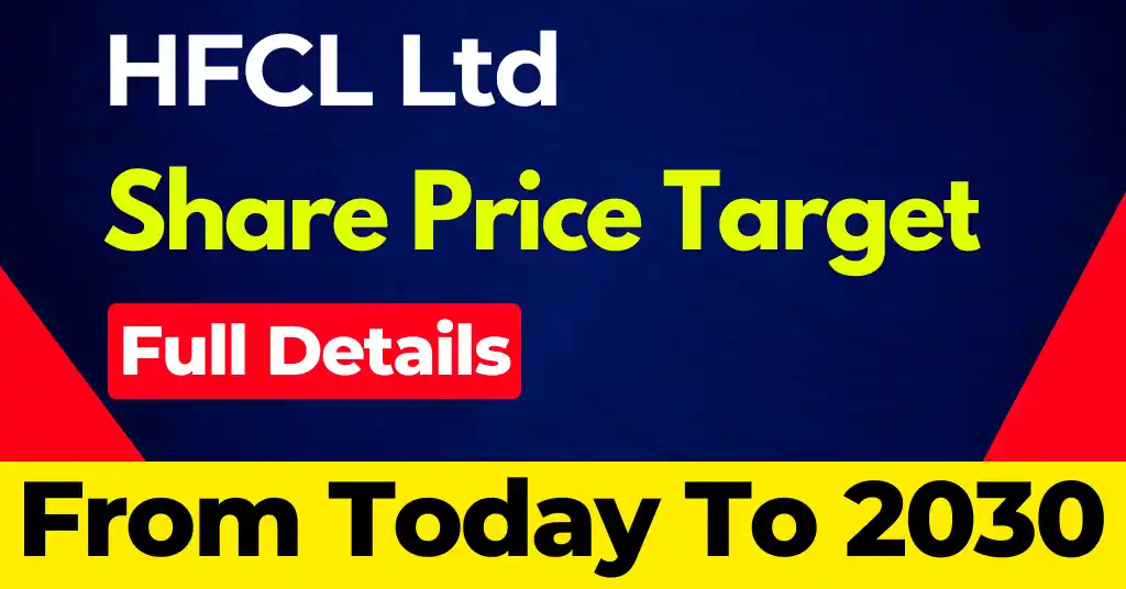 HFCL Share Price Target 2024, 2025, 2030, 2040 (Latest)